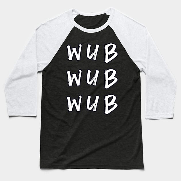 wub wub wub Baseball T-Shirt by soitwouldseem